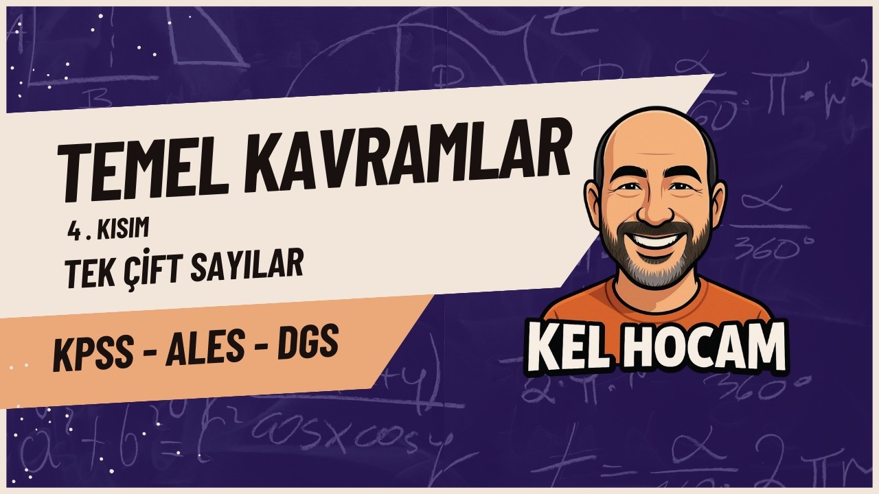KPSS - ALES - DGS Matematik | Temel Kavramlar 4. Kısım I Tek Çift Sayılar Soru Çözümü Konu Anlatımı