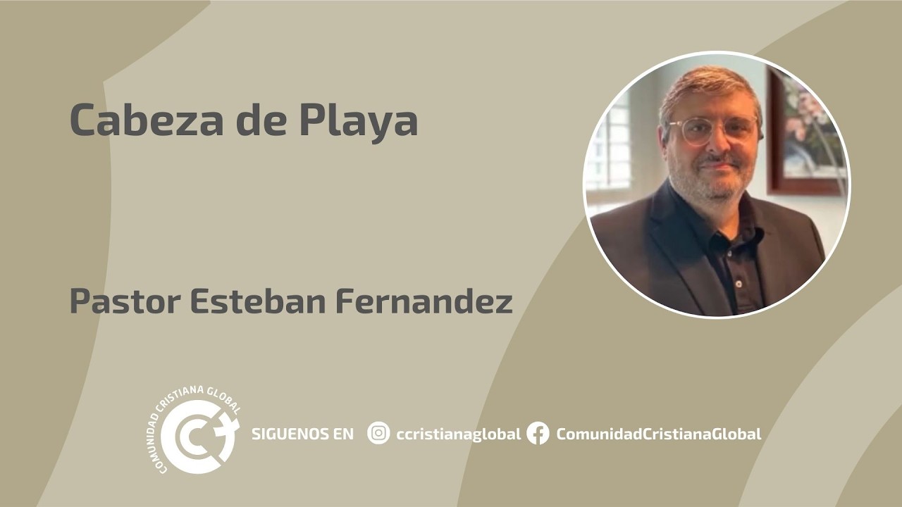 Cabeza de Playa | Comunidad Cristiana Global