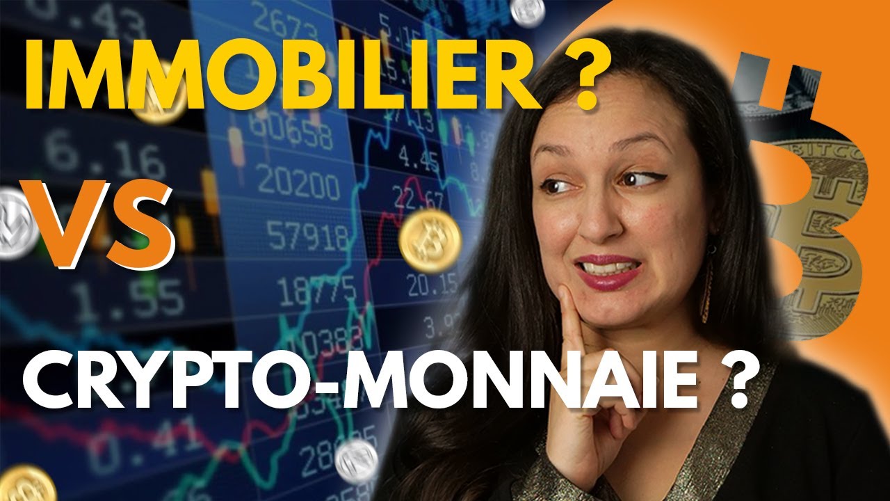 Investir dans la cryptomonnaie vs Investir dans l'immobilier (mon avis)