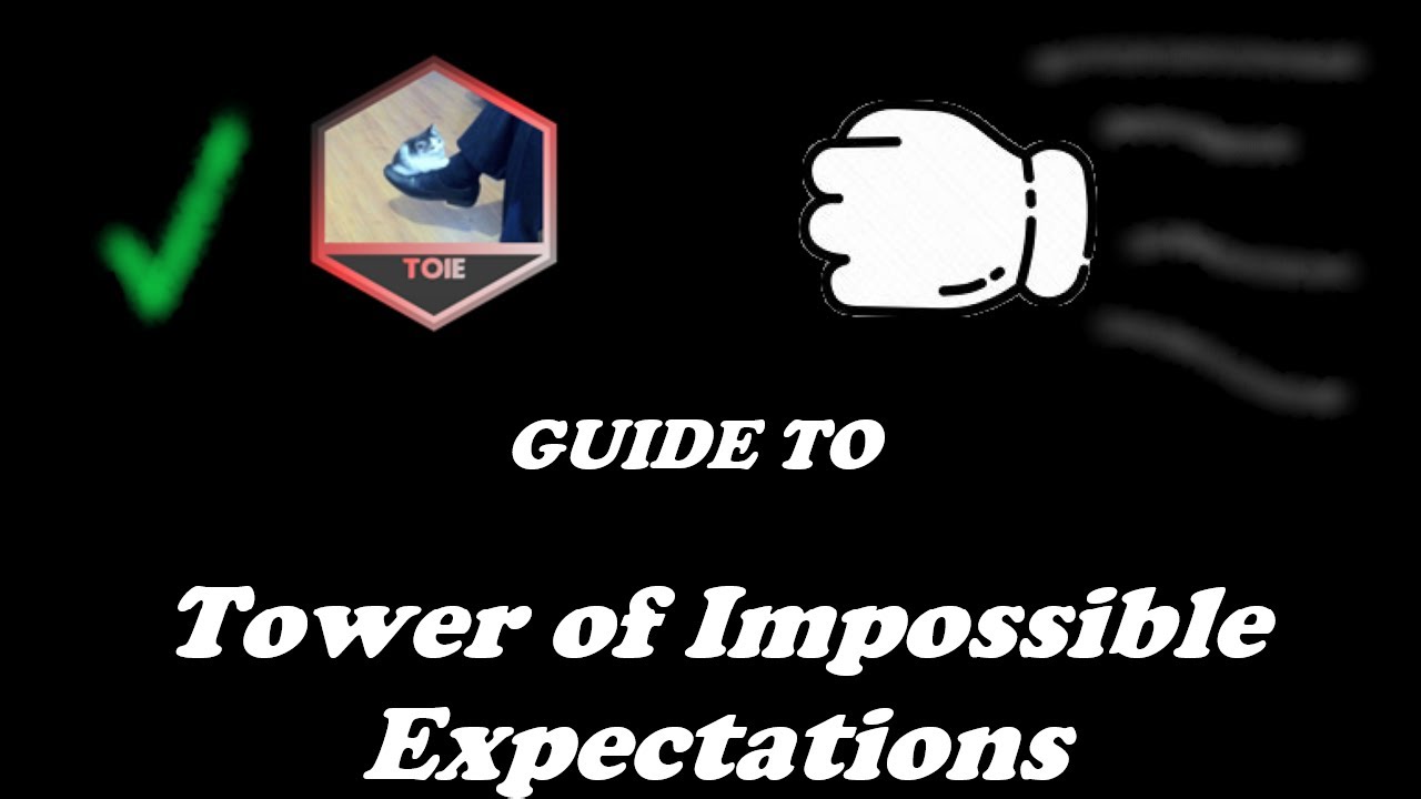 [JToH] Tower of Impossible Expectations GUIDE + How to get beaned by ToIE