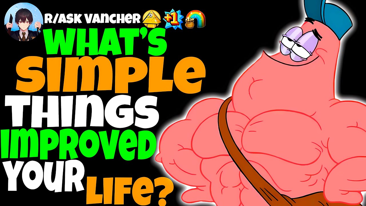 Whats Simple Things IMPROVED Your Life?