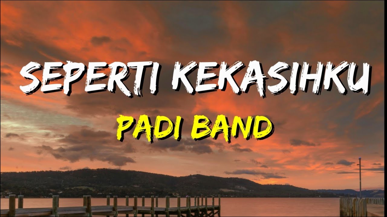 Padi - Seperti Kekasihku (Lirik)