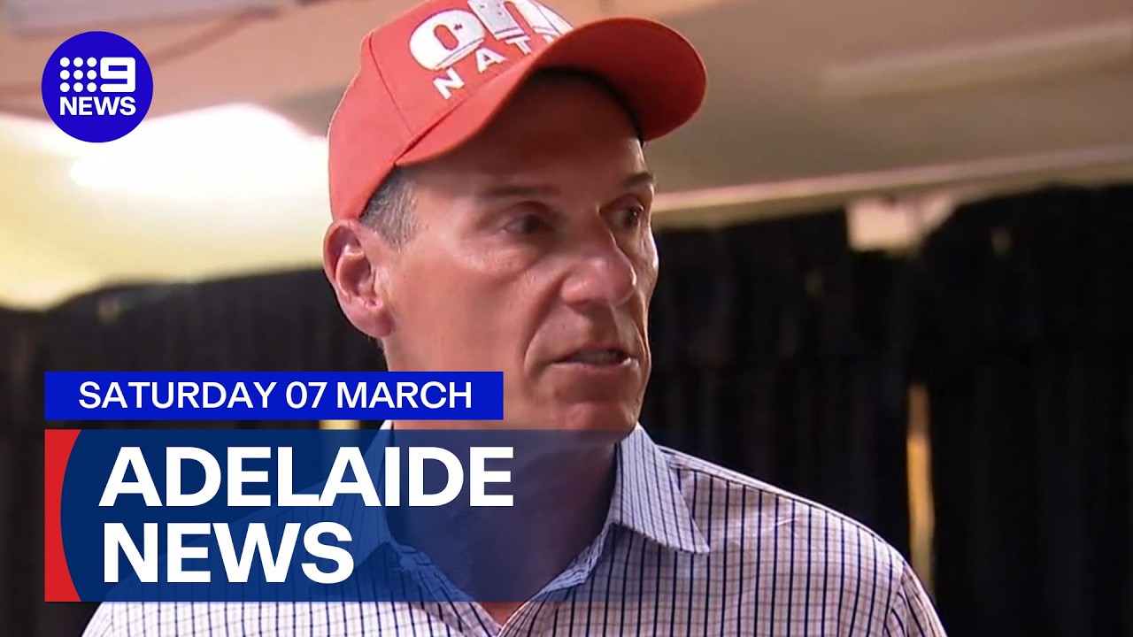 9News Adelaide | Saturday March 7 | Full Episode