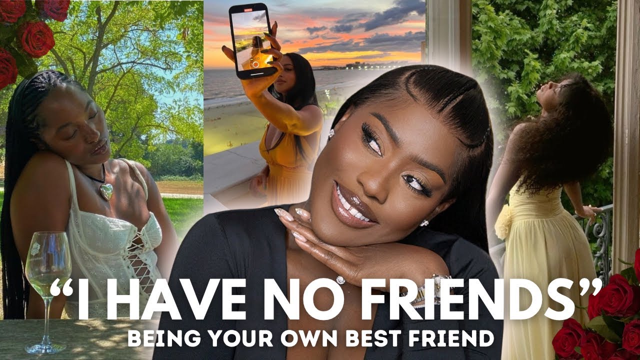 “I have no friends” and why it’s okay-HOW TO BE YOUR OWN BESTFRIENDl LUCY BENSON