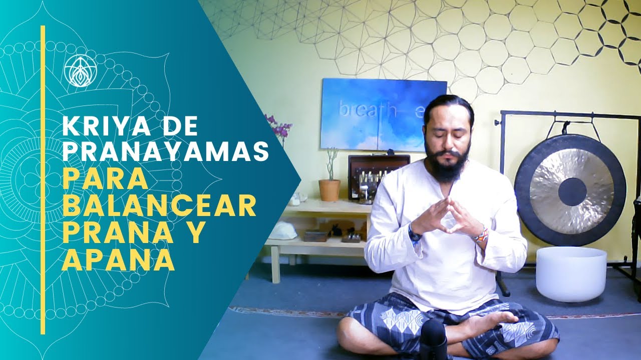 Kriya de Pranayamas para Balancear Prana y Apana