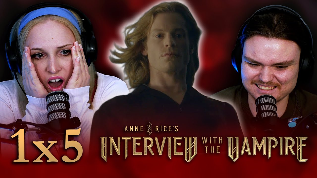Interview with the Vampire 1x5 Reaction | A Vile Hunger for Your Hammering Heart
