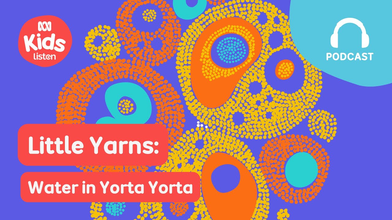 Water in Yorta Yorta | Little Yarns | ABC Kids listen