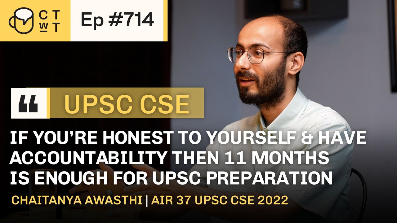 CTwT E714 - UPSC CSE 2022 Topper Chaitanya Awasthi AIR 37 | Law Optional | 1st Attempt