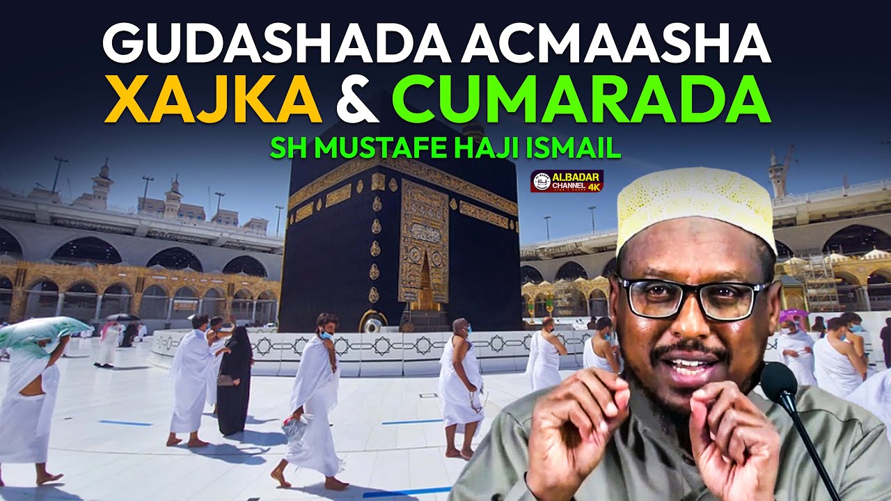 GUDASHADA ACMAASHA XAJKA & CUMARADA  ᴴᴰ┇►SH MUSTAFE HAJI ISMAIL