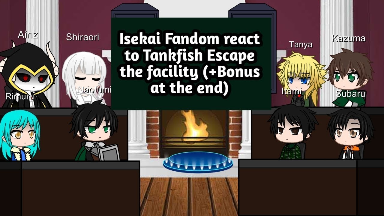 isekai fandom react to Tank fish Escape the facility
