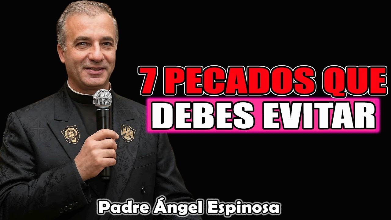 7 PECADOS que TODO cristiano debe EVITAR | Padre Ángel Espinosa de los Monteros 2026