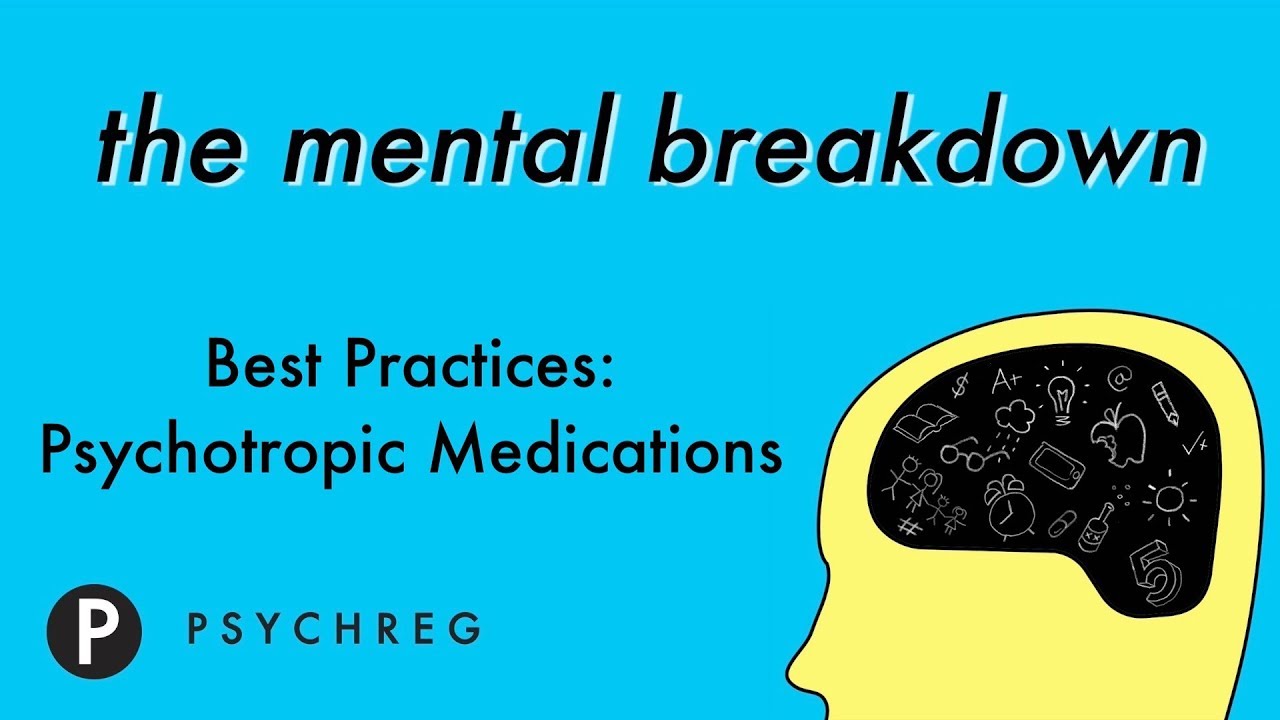 Best Practices &ndash; Using Psychotropic Medications