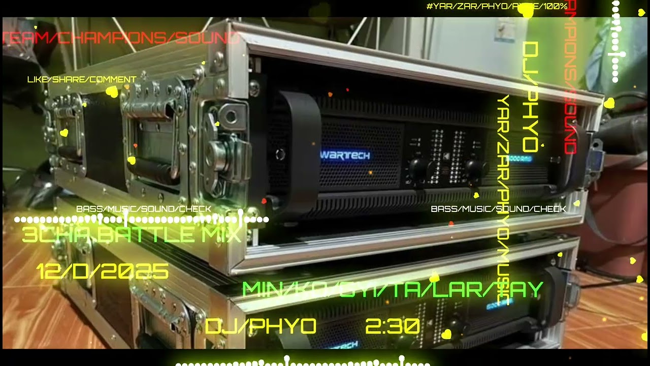 (မင်းကိုရိတေလာတယ်ဘေးလေးကိုကပ်)3CHA/BATTLE MIX/BY DJ/PHYO/TEAM/CHAMPION/SOUND ( 2 0 2 5 )‎￼