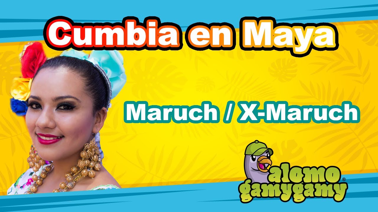 Cumbia en Maya: Maruch/ X-Maruch