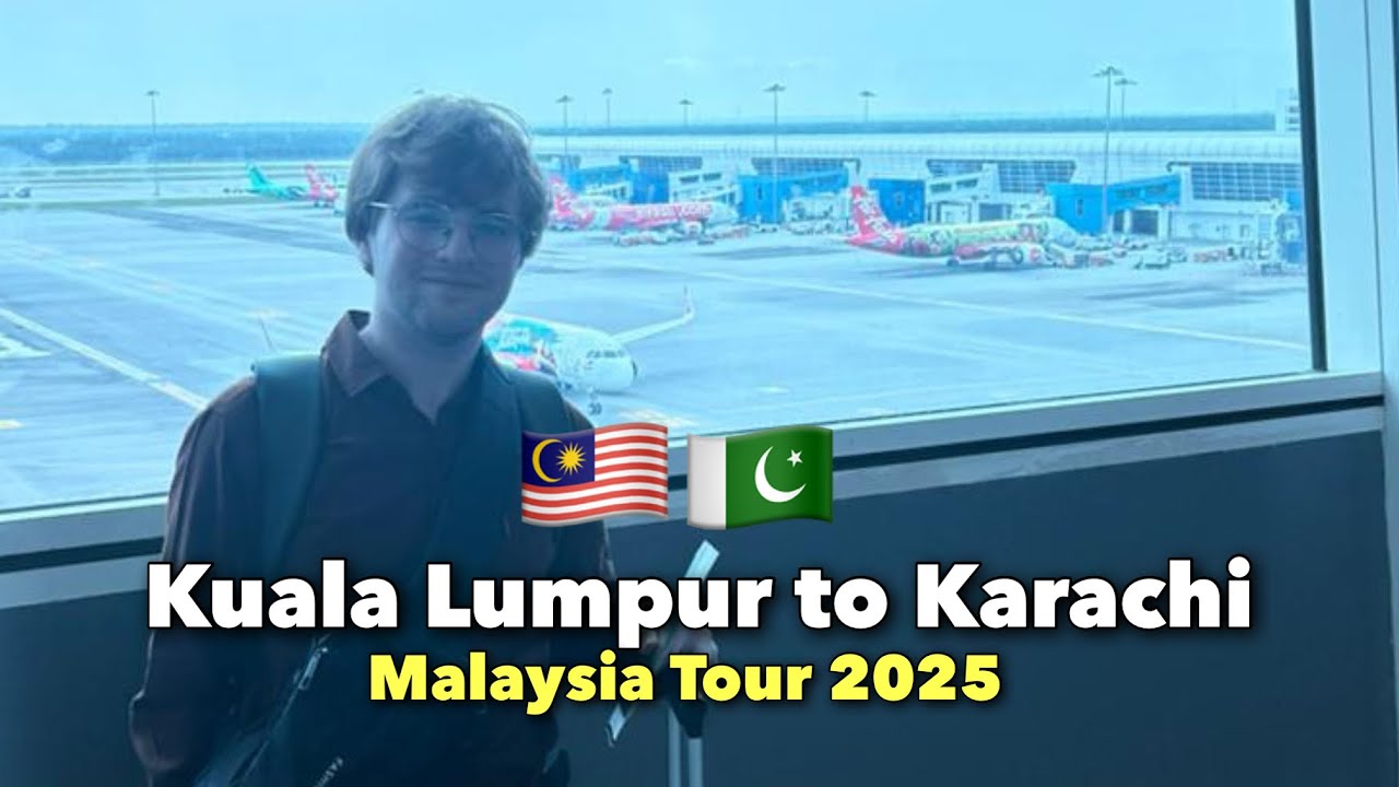 Видеоблог о путешествии из Куала-Лумпура в Карачи (Малайзия — Пакистан), 2025 год.