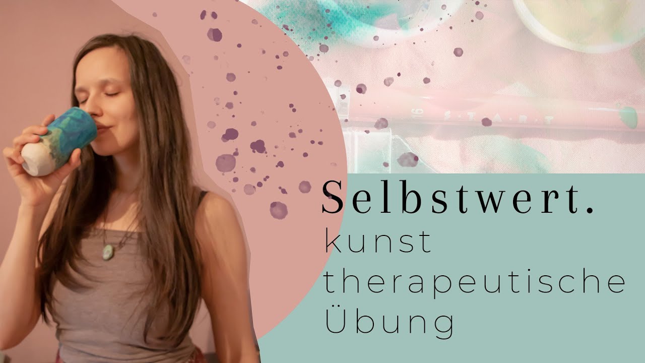Geringes Selbstwert = Trauma? + Kunsttherapeutische Übung für Selbstwertschätzung