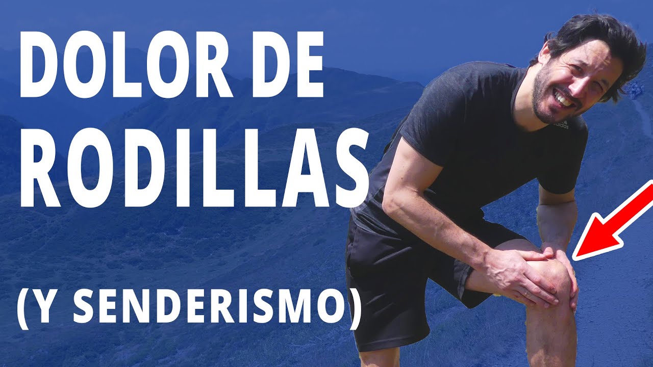 Dolor de RODILLA : prevenir las lesiones (SENDERISMO)