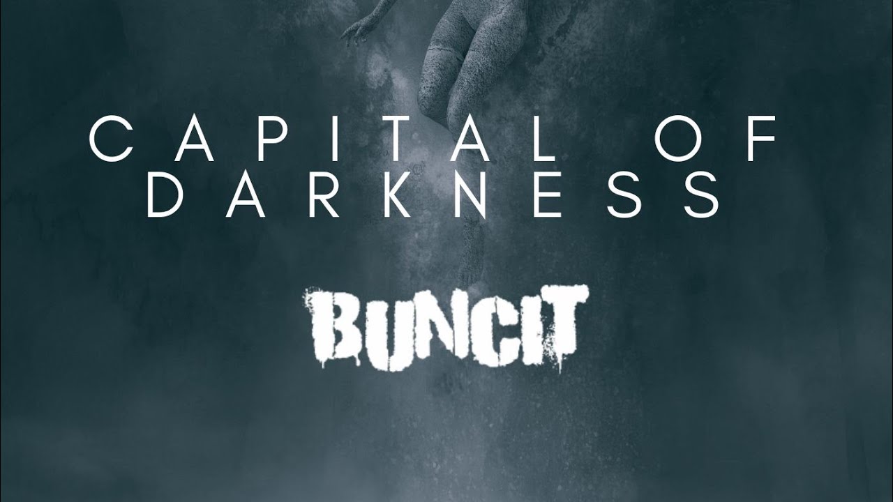 BUNCIT - CAPITAL OF DARKNESS (Official Music Video)