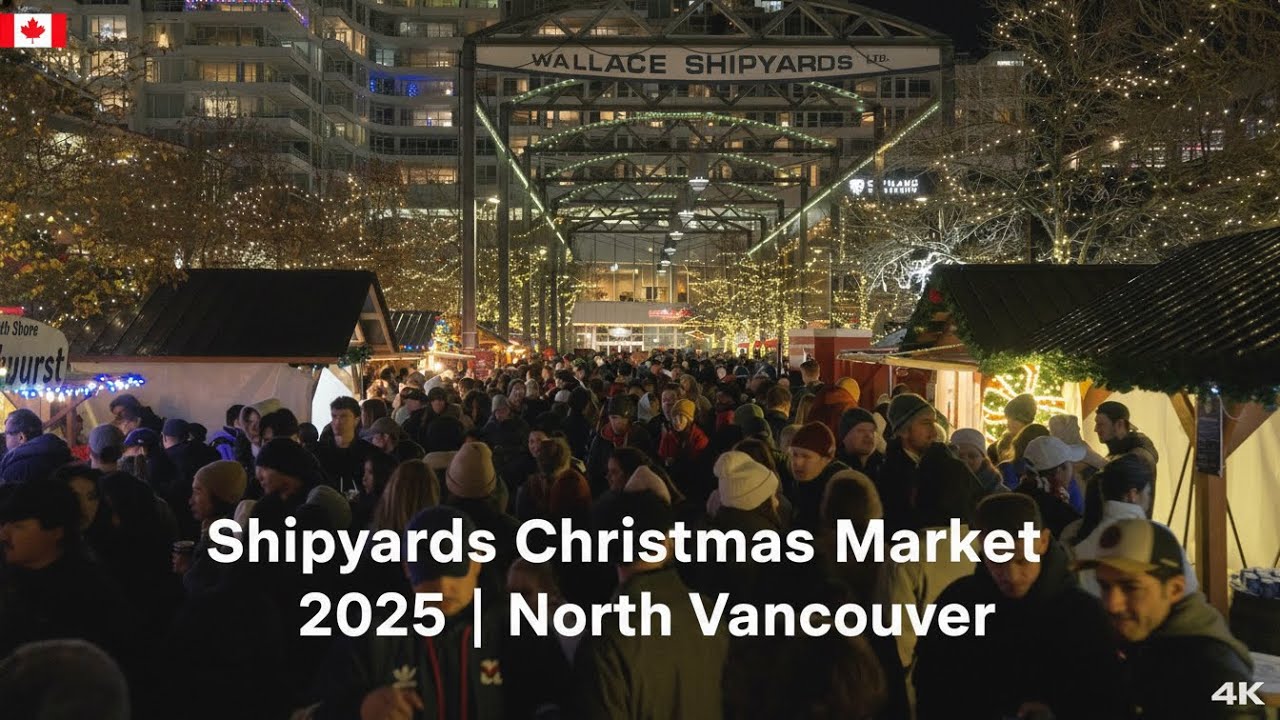 Shipyards Christmas Market 2025 | North Vancouver Holiday Market Tour & Festive Lights