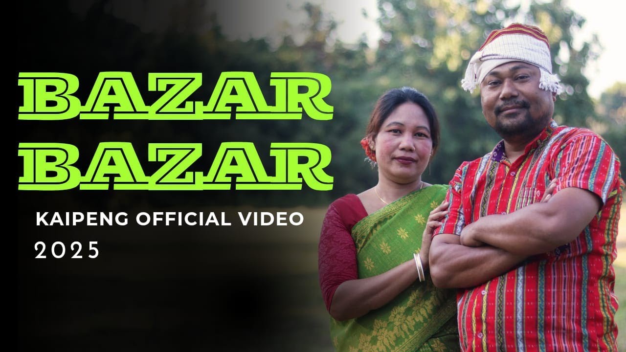 Bazar Bazar ll kaipeng Official Video ll #Lungdaiproduction