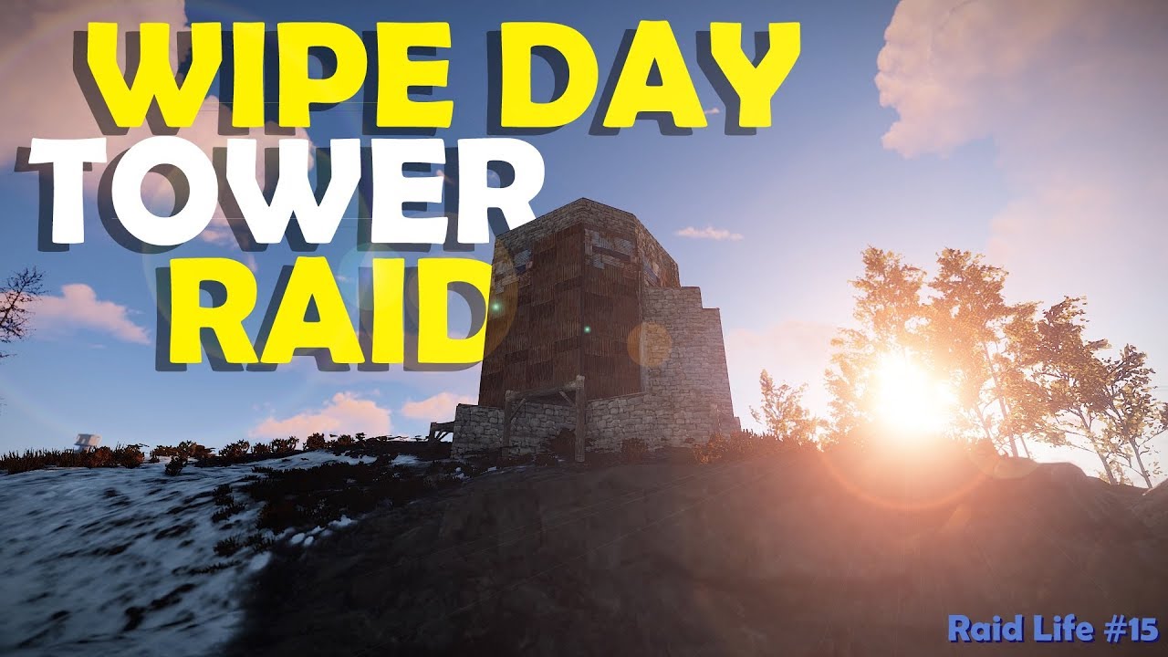WIPE DAY TOWER RAID - Rust - Raid Life #15