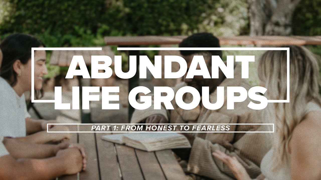 Abundant Life Groups Part 1: From Honest To Fearless | Pastor Adam Bower | January 4th, 2026