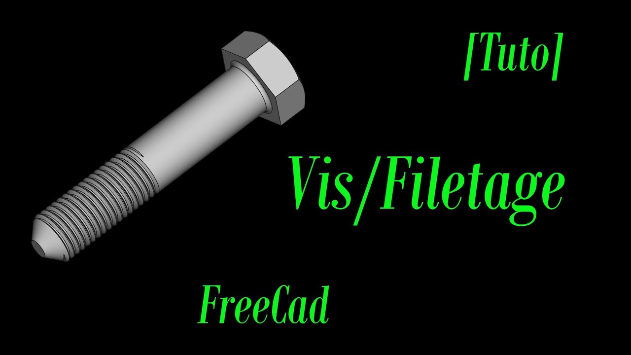 6-[Tutoriel] Freecad, Filetage et vis H