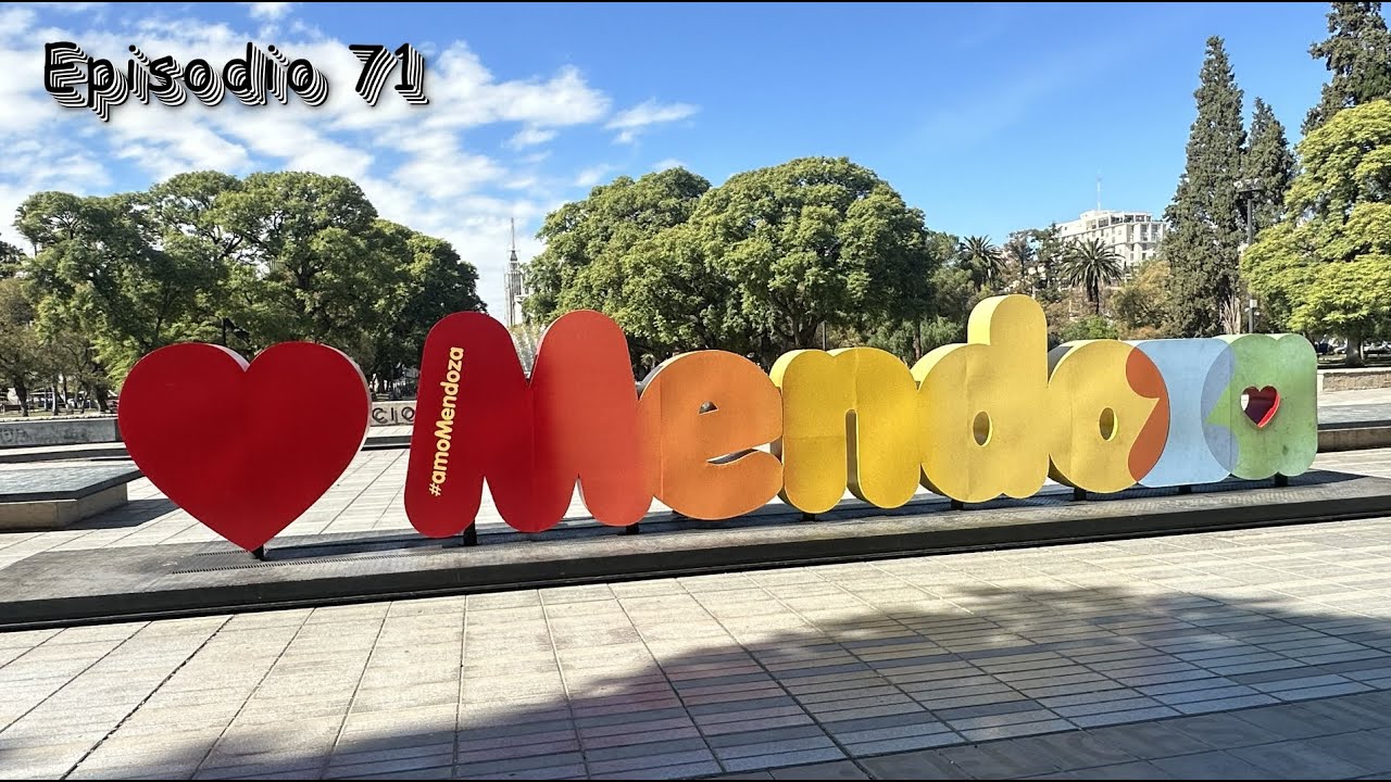 Episodio 71 - MENDOZA CITTA' DEL VINO!