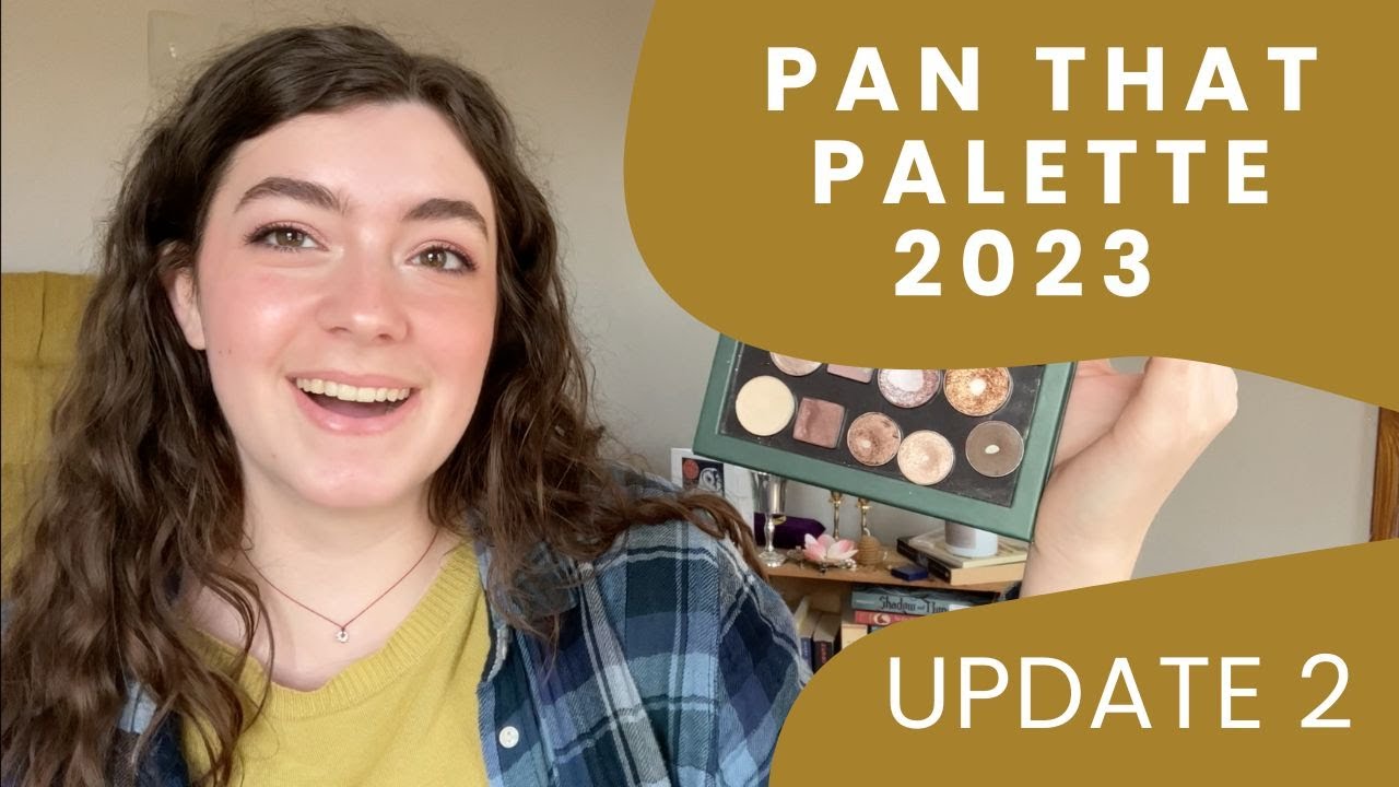 Pan That Palette 2023 Update 2 - Getting Close to Empties!