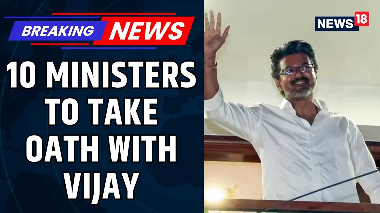 10 Ministers to Take Oath Alongside TVK Chief Vijay Tomorrow | Tamil Nadu Politics | News18