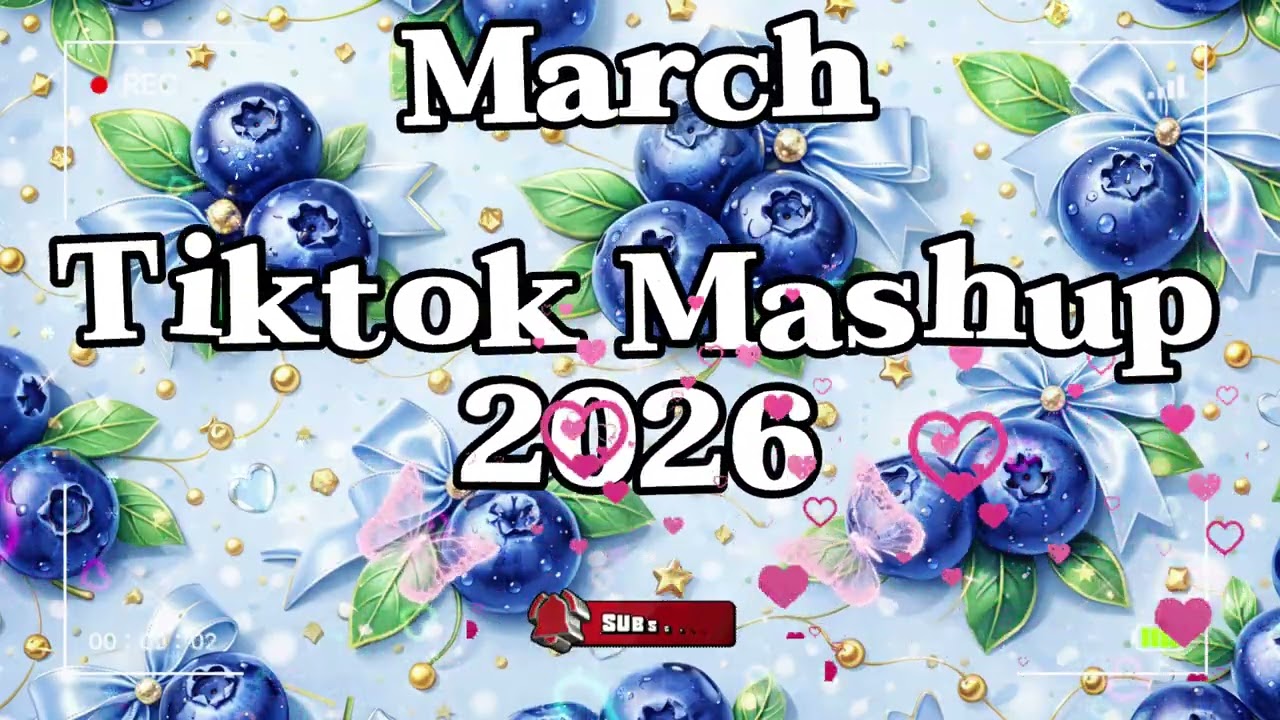 Tiktok Mashup March 🫐2026🫐 (Not Clean)