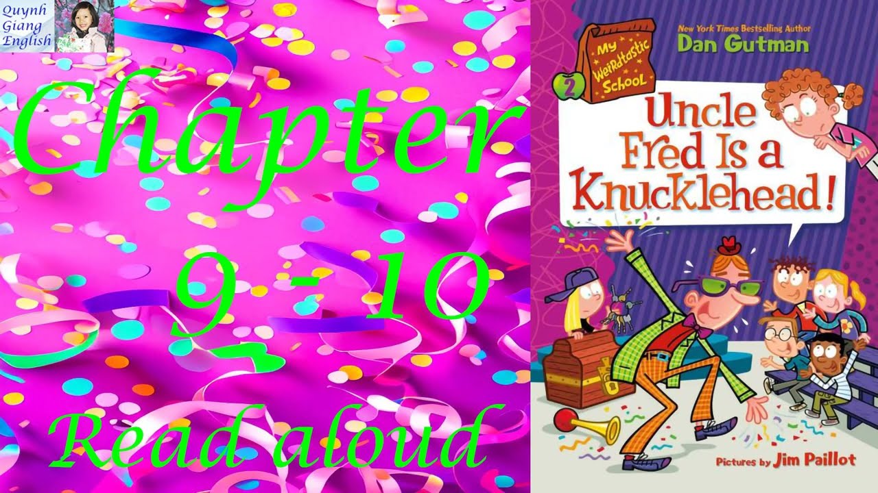 My Weird School Special #2 Uncle Fred is a Knucklehead by Dan Gutman - Chapter 9 - 11 | Read aloud