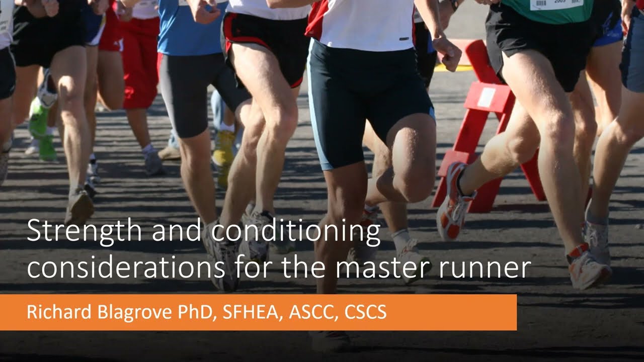 Strength & Conditioning for Masters Athletes -Richard Blagrove (PhD) 2020 Masters Athlete Symposium