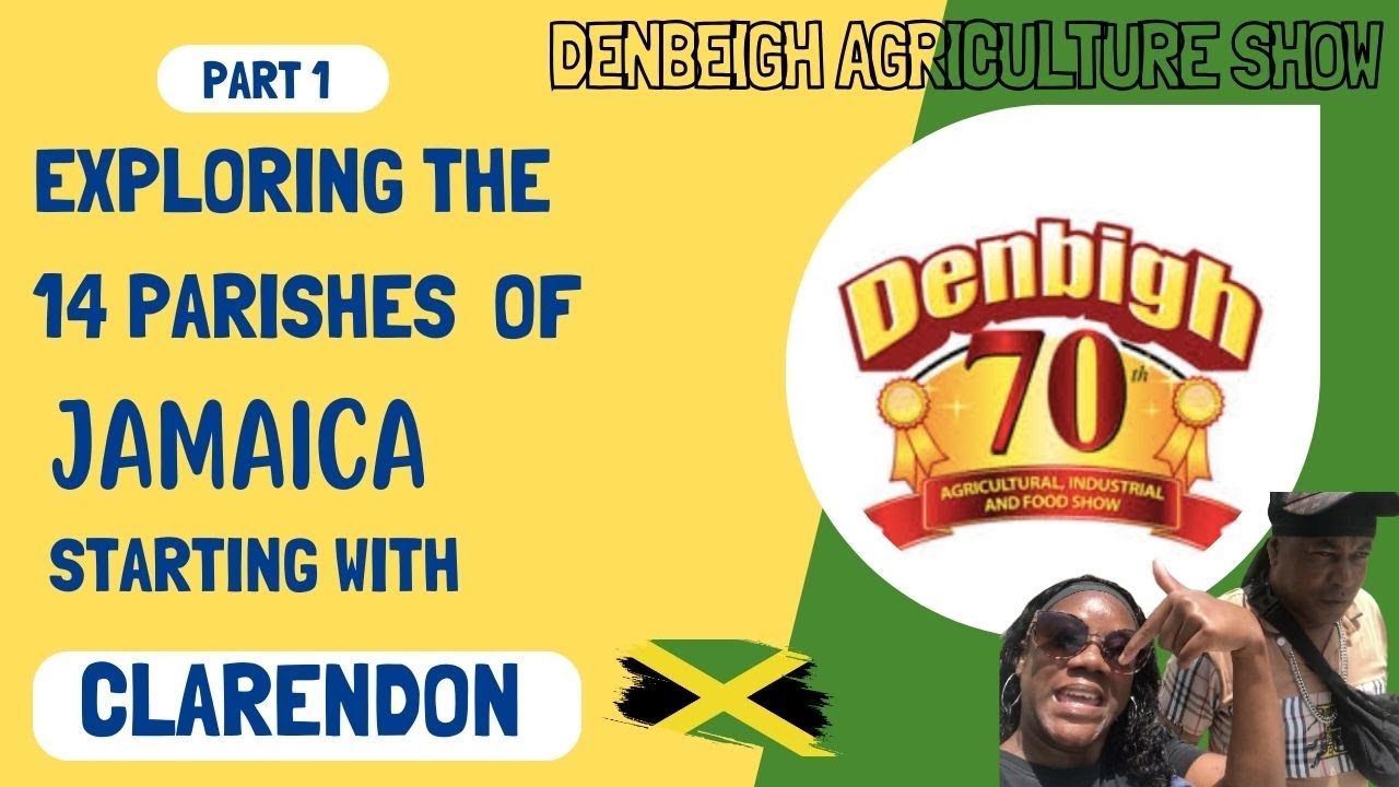 EXPLORING THE 14 PARISHES OF JAMAICA PART 1 CLARENDON DENBEIGH AGRICULTURE SHOW