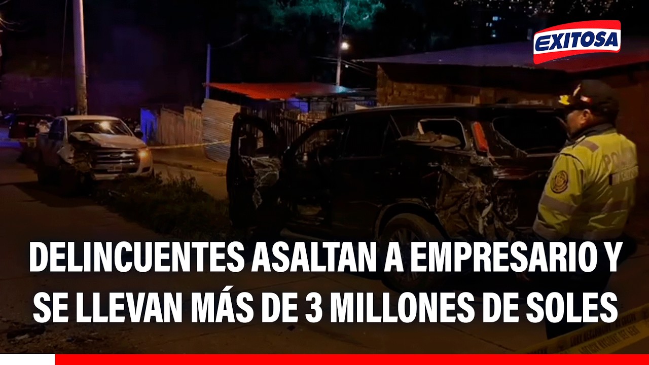 🔴🔵 Delincuentes asaltan a empresario y se llevan más de 3 millones de soles