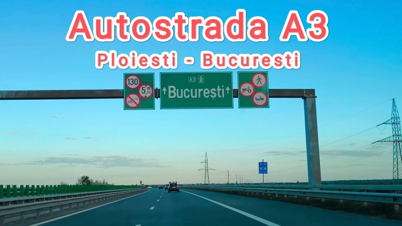 Autostrada A3 | Ploiesti - Bucuresti | Romania