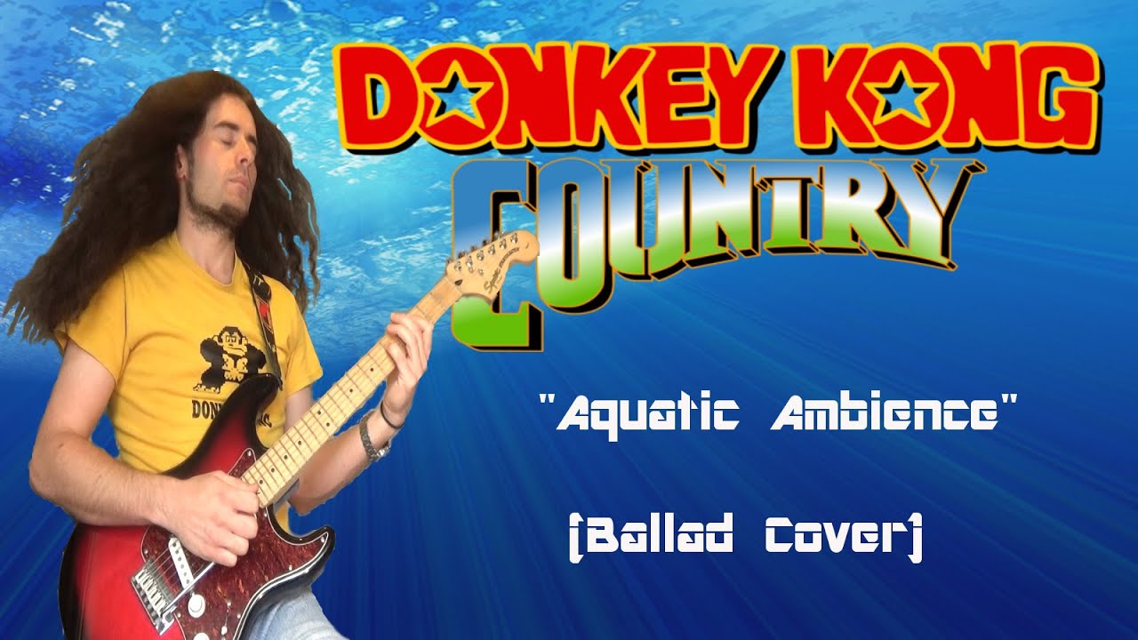 Donkey Kong Country - Aquatic Ambience (Ballad Cover)