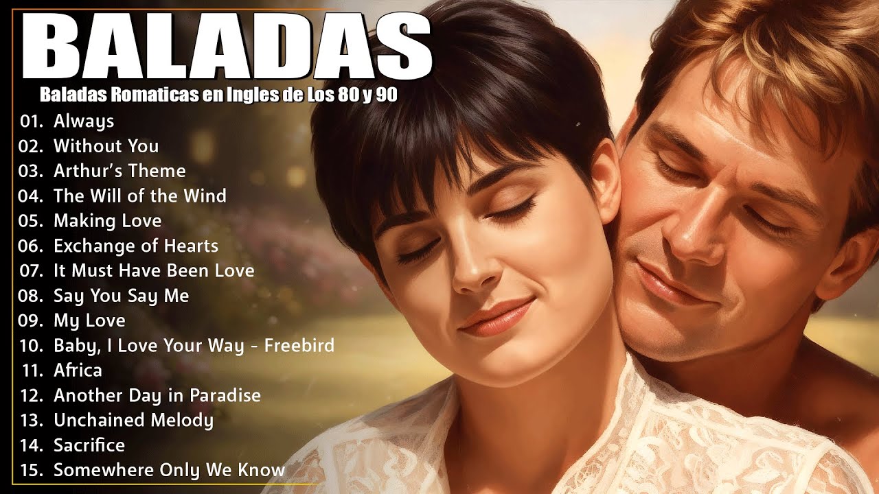 Baladas En Inglés Románticas De Los 80 Y 90 - Canciones romanticas Que Se A Través De Los