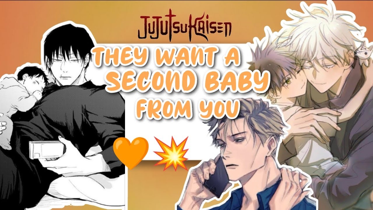 They want a second baby from you 🤭🥺 - JJK