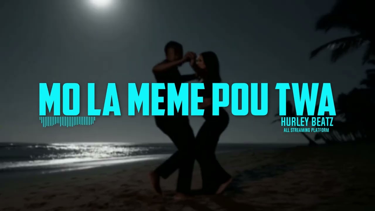 Mo la meme pou twa - Hurley Beatz (Zouk)