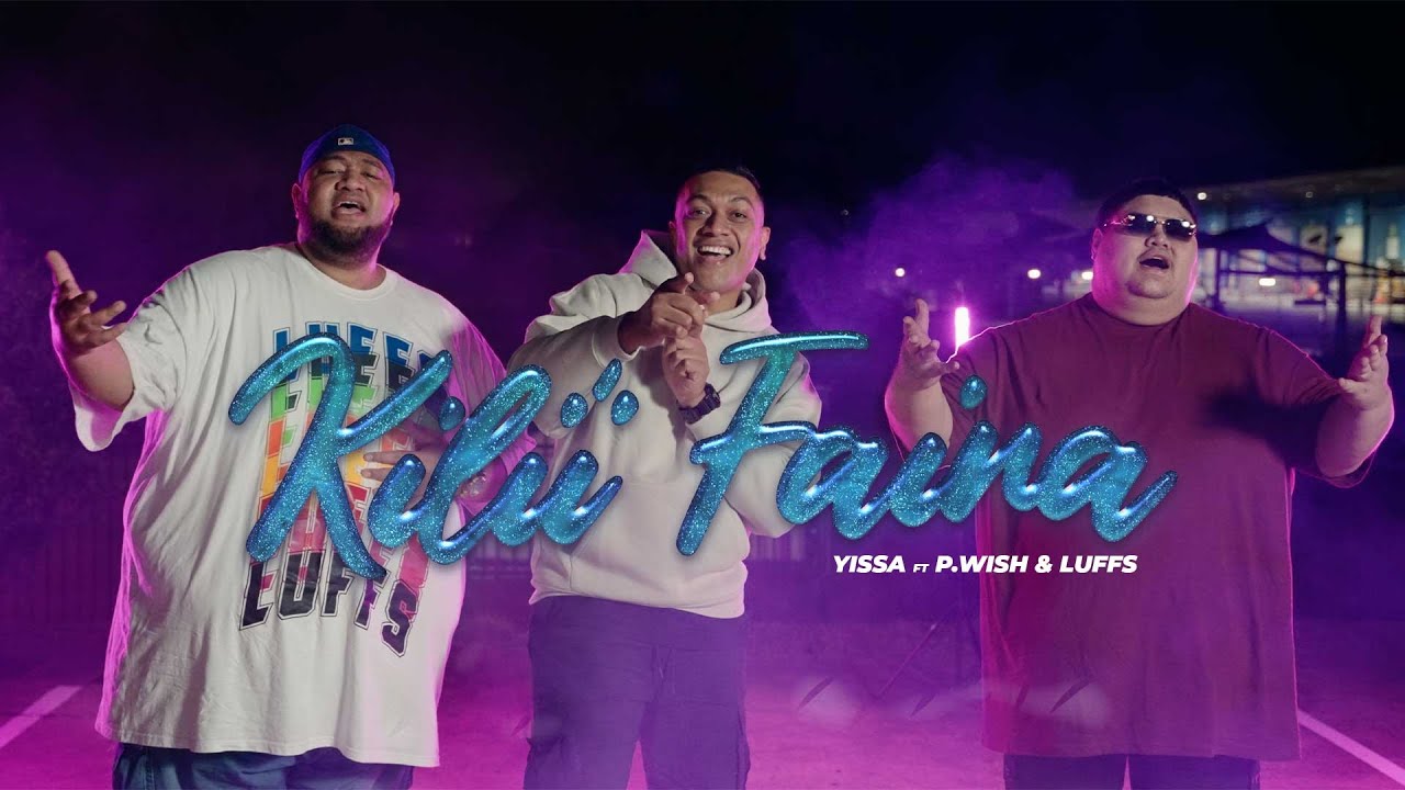 YISSA - Kili'i Faina ft P Wish & Luffs (Official Music Video)