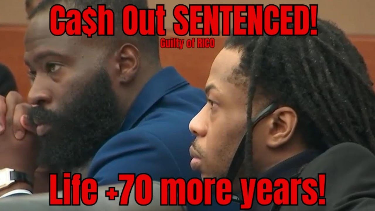 Rapper Ca$h Out Sentenced to LIFE + 70 years in Rico Trial!