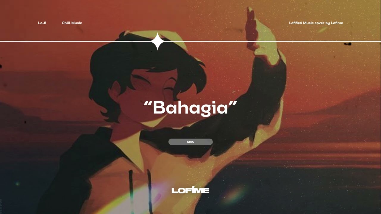 KIRA - Bahagia (Lofime Version)
