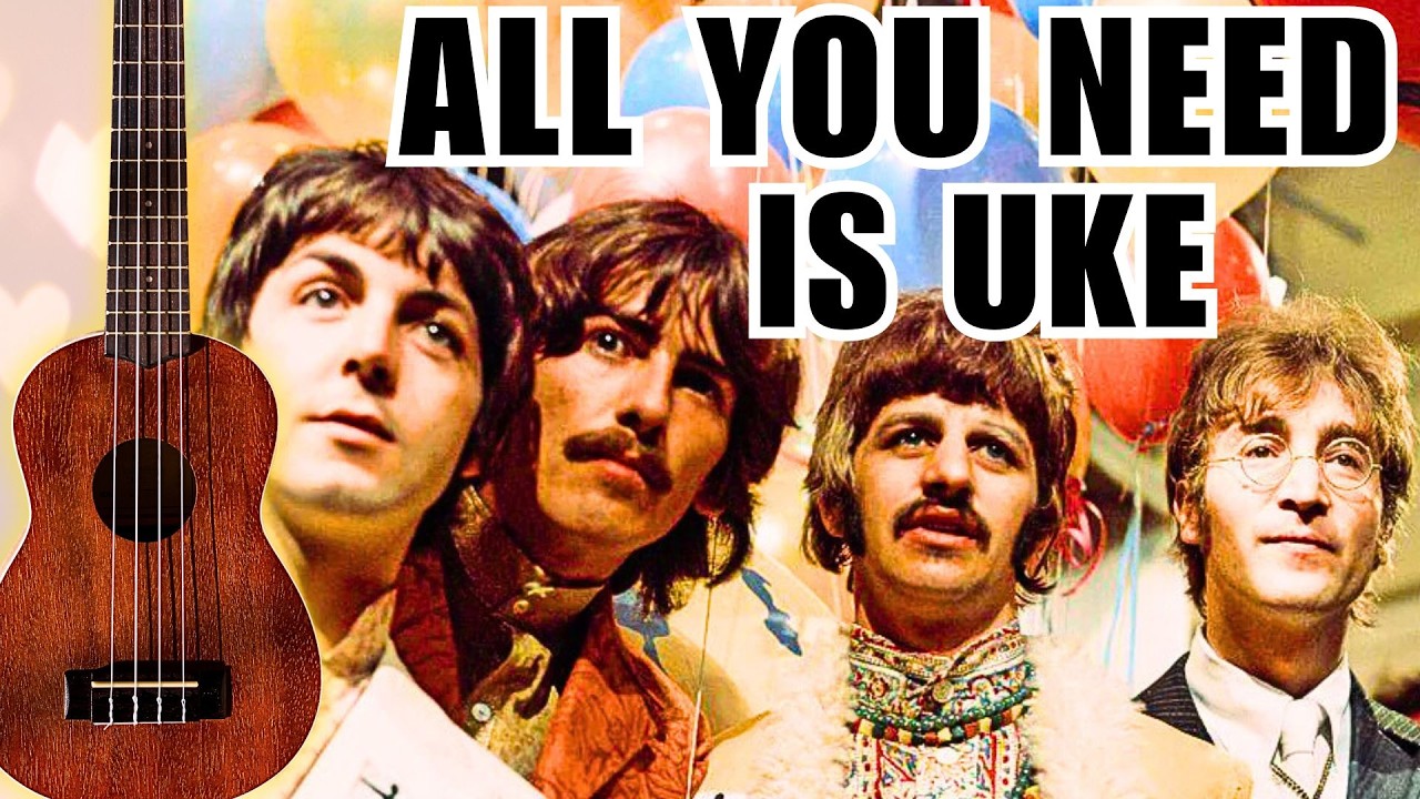 How to Play &ldquo;All You Need Is Love&rdquo; on Ukulele | Beatles Ukulele Lesson (With Melody & Fills)