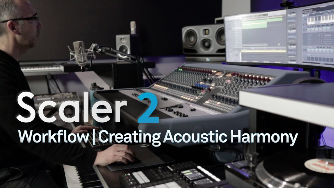 Scaler 2 Workflow | Creating Acoustic Harmony