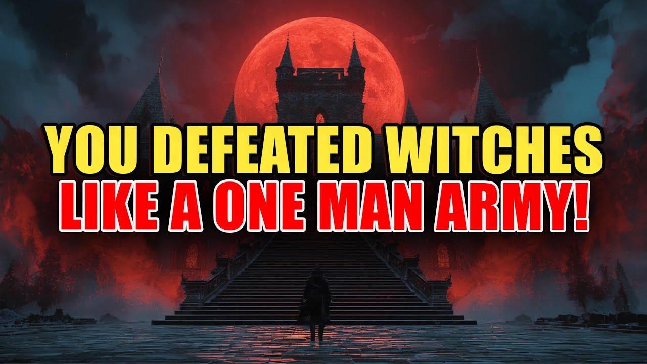 They’re TERRIFIED 😱 — You Defeated A Whole COVEN Of Witches Like A ONE-MAN ARMY!