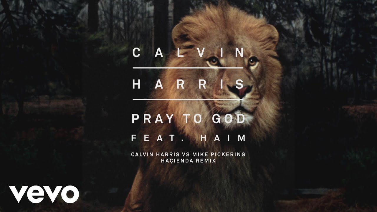 Calvin Harris - Pray to God (Calvin Harris vs Mike Pickering Ha&ccedil;ienda Remix) [Audio] ft. HAIM