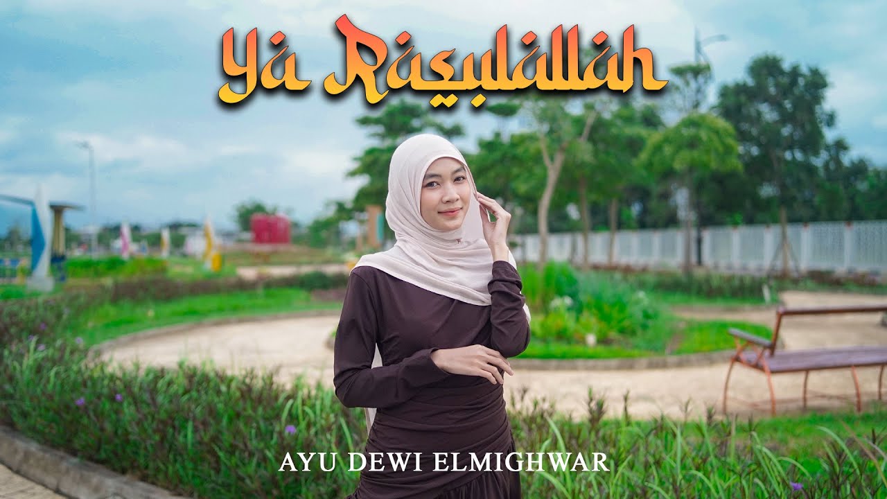 YA ROSULALLOH  -  AYU DEWI ELMIGHWAR (COVER MUSIC VIDEO)
