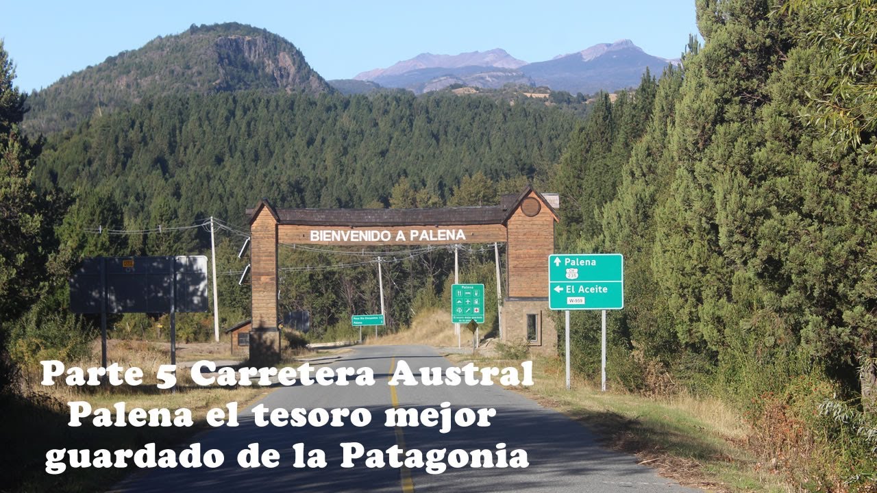 🔴 PARTE 5 CARRETERA AUSTRAL 👉 PALENA Y SUS ALREDEDORES   PASO FRONTERIZO RÍO ENCUENTRO