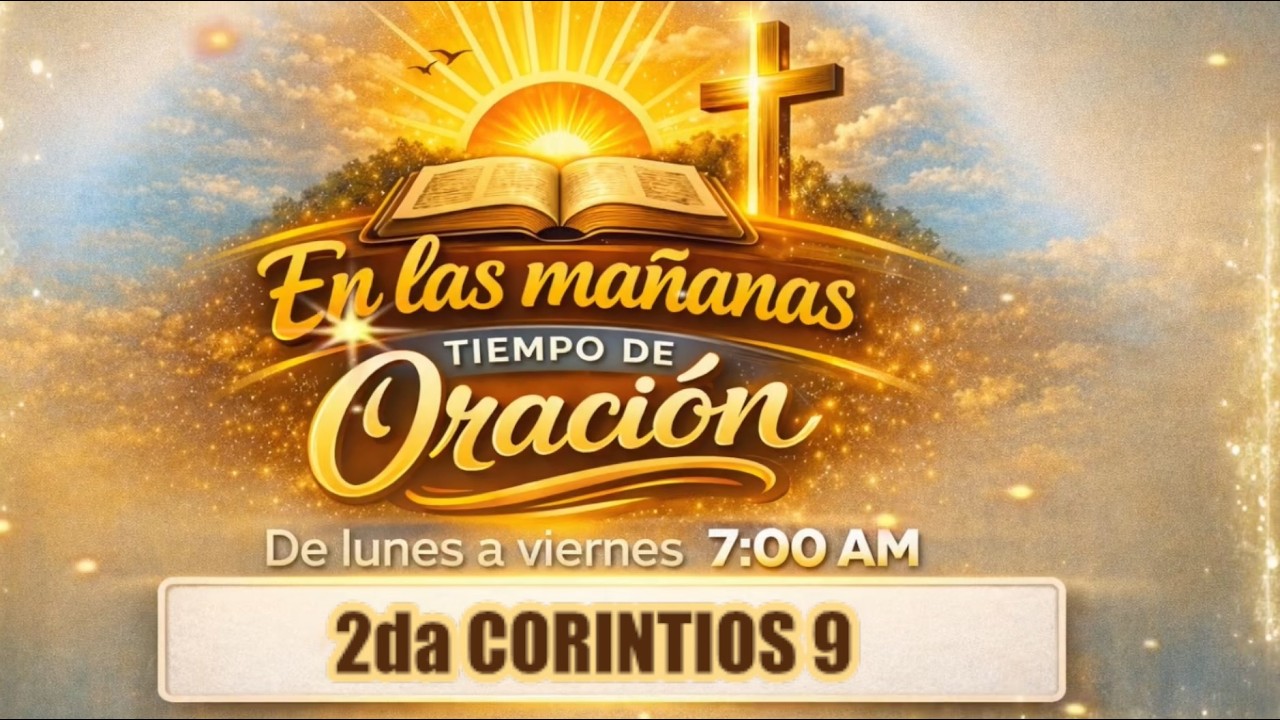 2 CORINTIOS 9 | EN LAS MAÑANAS TIEMPO DE ORACIÓN